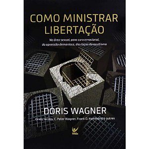 Como Ministrar Libertação - Doris Wagner