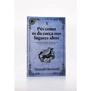 Pés Como os da Corça nos Lugares Altos - Hannah Hurnard