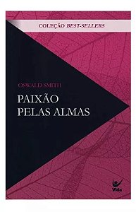 Paixão Pelas Almas - Oswald Smith