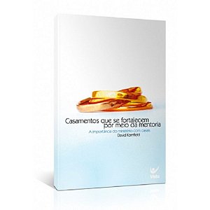 Casamentos que se Fortalecem por Meio da Mentoria - David Kornfield