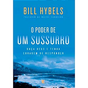 O Poder de um Sussurro - Bill Hybels