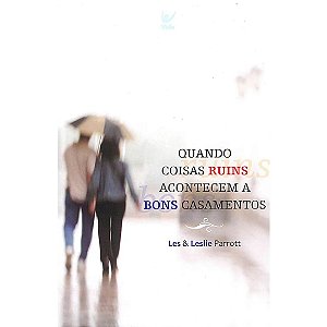 Quando Coisas Ruins Acontecem a Bons Casamentos - Les & Leslie Parrott