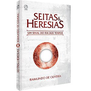 Seitas e Heresias - Raimundo de Oliveira