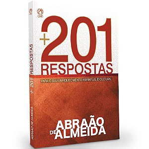 Mais 201 Respostas - Abraão de Almeida