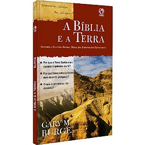 A Bíblia e a Terra - Gary M. Burge