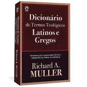 Dicionário de Termos Teológicos Latinos e Gregos - Richard A. Muller