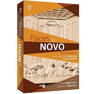 Faces do Novo Testamento - Scot McKnight e Grant R. Osborne
