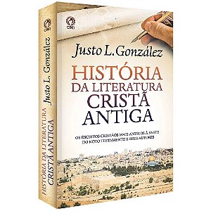 História da Literatura Cristã Antiga - Justo L. González