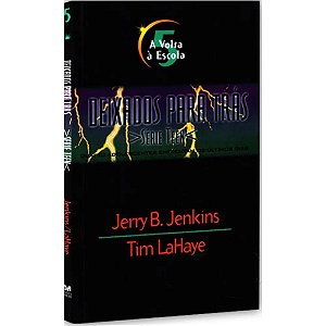 A Volta a Escola - Deixados para Trás 5, Série Teen - Jerry B. Jenkins e Tim LaHaye
