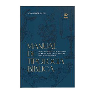 Manual de Tipologia Bíblica - 2ª Edição - Ada Habershon