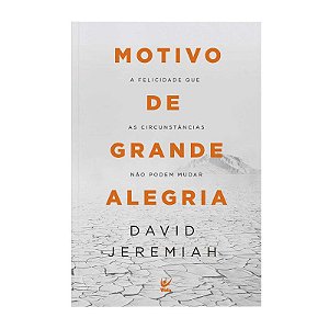 Motivo de Grande Alegria - David Jeremiah