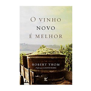 O Vinho Novo é Melhor - Robert Thom