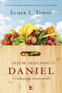 Jejum Segundo Daniel - Elmer L. Towns