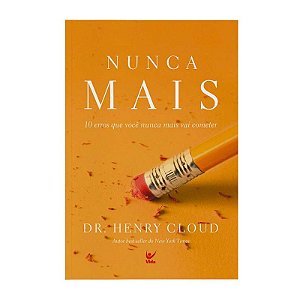 Nunca Mais - Dr. Henry Cloud