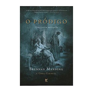 O Pródigo - Brennan Manning