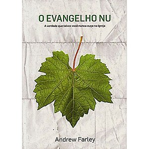 O Evangelho Nu - Andrew Farley