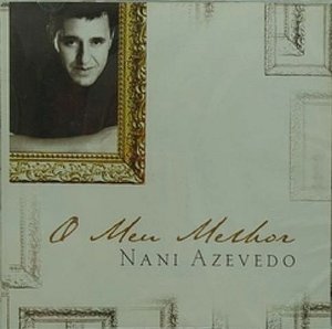 CD Nani Azevedo - O Meu Melhor