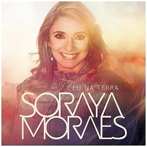 CD Soraya Moraes - Céu na Terra