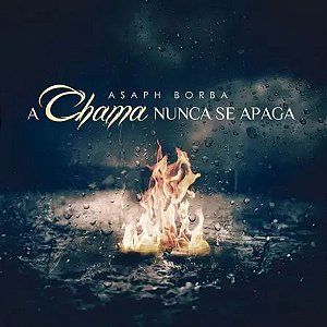 CD Asaph Borba - A Chama Nunca Se Apagará