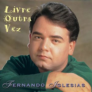 CD Fernando Iglesias - Livre Outra Vez