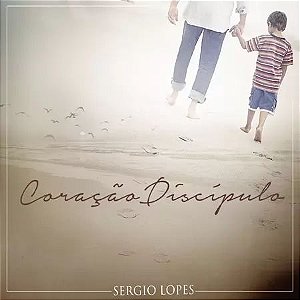 CD Sergio Lopes - Coração Discípulo