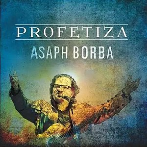 CD Asaph Borba - Profetiza
