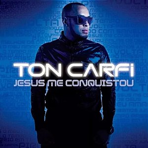 CD Ton Carfi - Jesus Me Conquistou