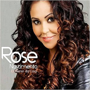 CD Rose Nascimento - O Menor da Casa