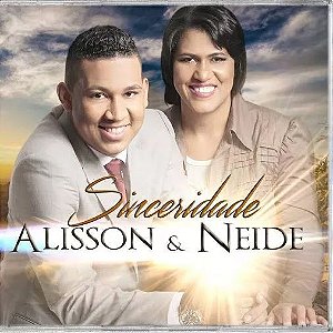 CD Alisson e Neide - Sinceridade