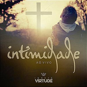 CD Intimidade - Igreja Virtude (Ao Vivo)
