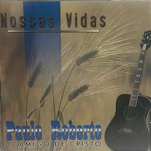 CD Paulo Roberto - Nossas Vidas