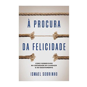 À Procura da Felicidade - Ismael Sobrinho