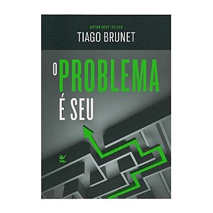 O Problema é Seu - Tiago Brunet