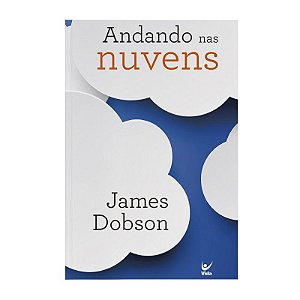 Andando nas Nuvens - James Dobson