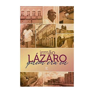 Quem Era Eu - Irmão Lázaro