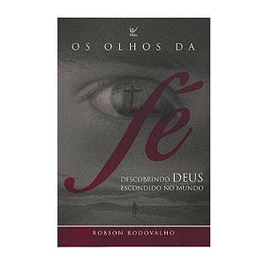Os Olhos da Fé - Robson Rodovalho