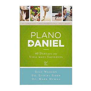 Plano Daniel: 40 Dias para Uma Vida Mais Saudável - Rick Warren