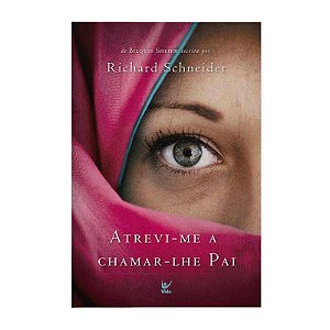 Atrevi-me a Chamar-lhe Pai - Richard Schneider