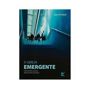 A Igreja Emergente - Dan Kimball