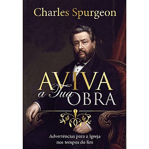 Aviva a Tua Obra - Charles Spurgeon