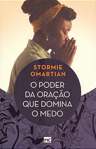 O Poder da Oração que Domina o Medo - Stormie Omartian