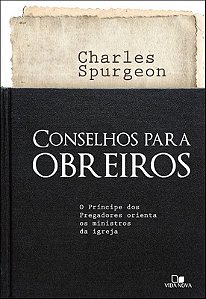 Conselhos Para Obreiros - Charles Spurgeon