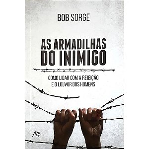 As Armadilhas do Inimigo - Bob Sorge