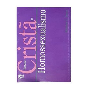 Resposta Cristã ao Homossexualismo - Stanton l. Jones