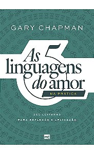 As 5 Linguagens do Amor na Prática - Gary Chapman