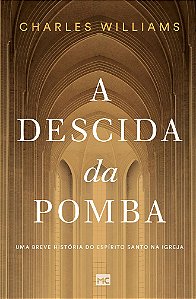A Descida da Pomba - Charles Williams