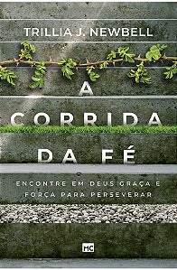A Corrida da Fé - Trillia J. Newbell