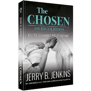 The Chosen: Os Escolhidos - Jerry B. Jenkins