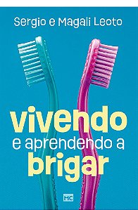 Vivendo e Aprendendo a Brigar - Magali Leoto, Sergio Leoto