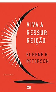 Viva a Ressureição - Eugene H. Peterson